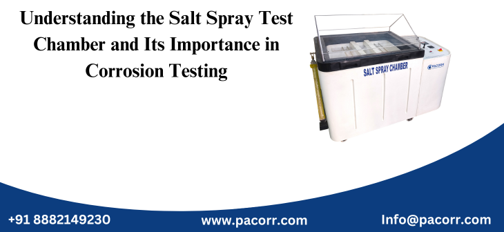 Understanding The Salt Spray Test Chamber And Its Importance In