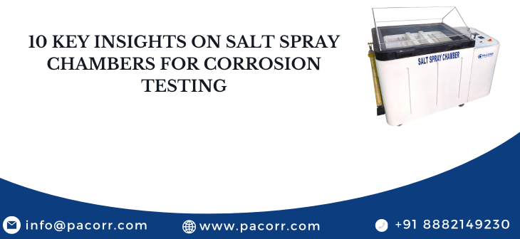 10 Key Insights on Salt Spray Chambers for Corrosion Testing