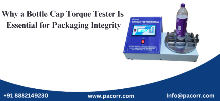 Why a Bottle Cap Torque Tester Is Essential for Packaging Integrity