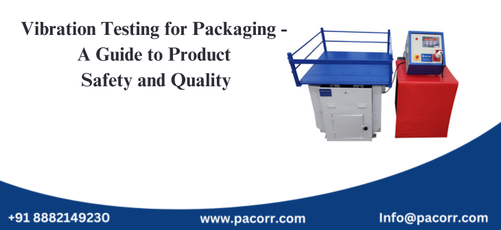 Vibration Testing for Packaging - A Guide to Product Safety and Quality