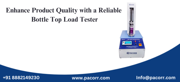 Enhance Product Quality with a Reliable Bottle Top Load Tester