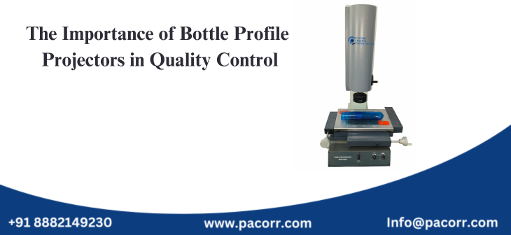 The Importance of Bottle Profile Projectors in Quality Control