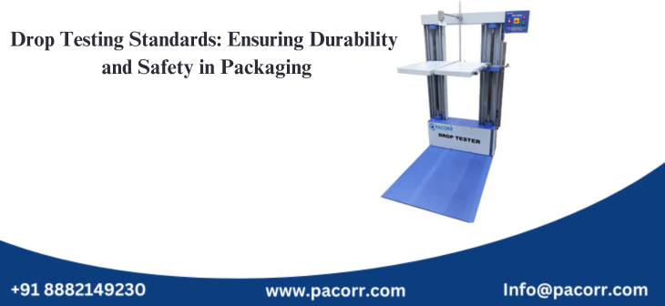 Drop Testing Standards: Ensuring Durability and Safety in Packaging