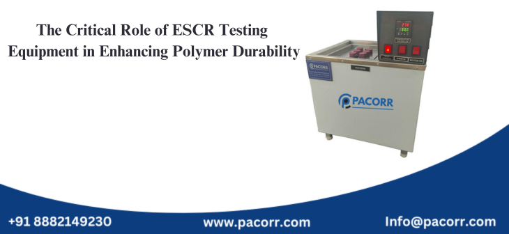 The Critical Role of ESCR Testing Equipment in Enhancing Polymer Durability