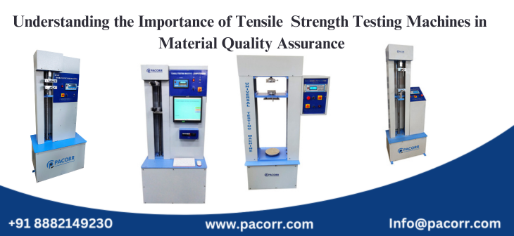 Understanding the Importance of Tensile Strength Testing Machines in Material Quality Assurance