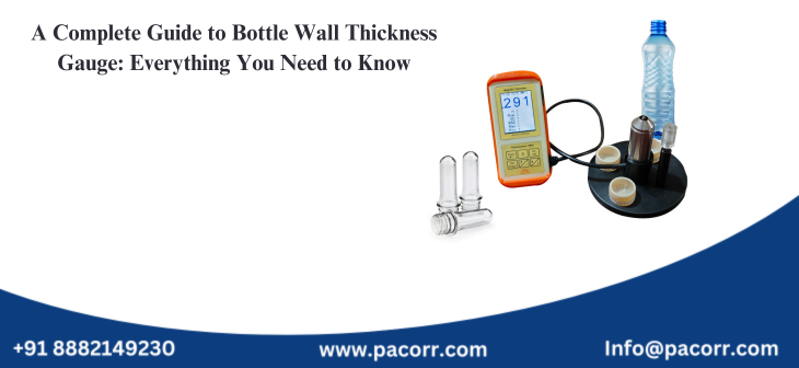 A Complete Guide to Bottle Wall Thickness Gauge: Everything You Need to Know