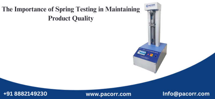 The Importance of Spring Testing in Maintaining Product Quality