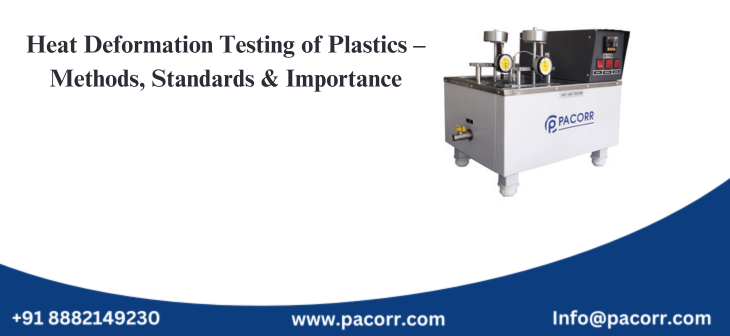 Heat Deformation Testing of Plastics – Methods, Standards & Importance