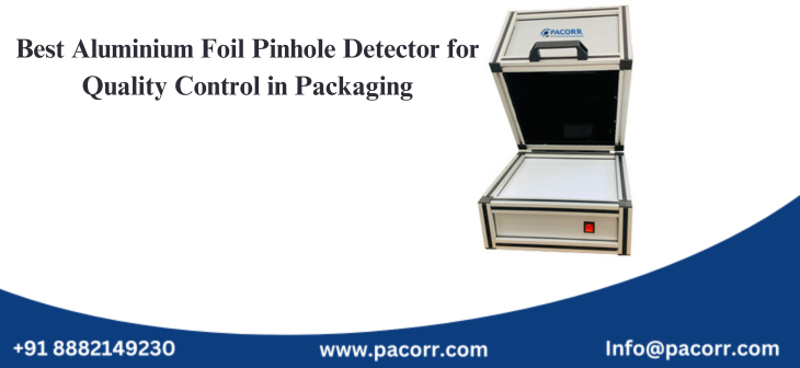 Best Aluminium Foil Pinhole Detector for Quality Control in Packaging