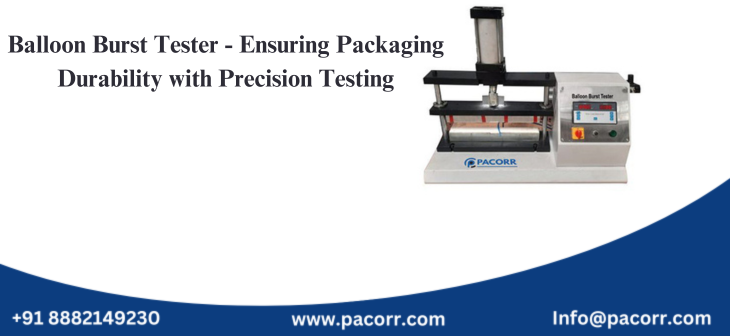 Balloon Burst Tester - Ensuring Packaging Durability with Precision Testing