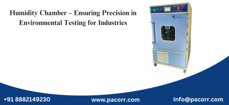 Humidity Chamber – Ensuring Precision in Environmental Testing for Industries