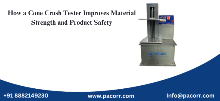 How a Cone Crush Tester Improves Material Strength and Product Safety