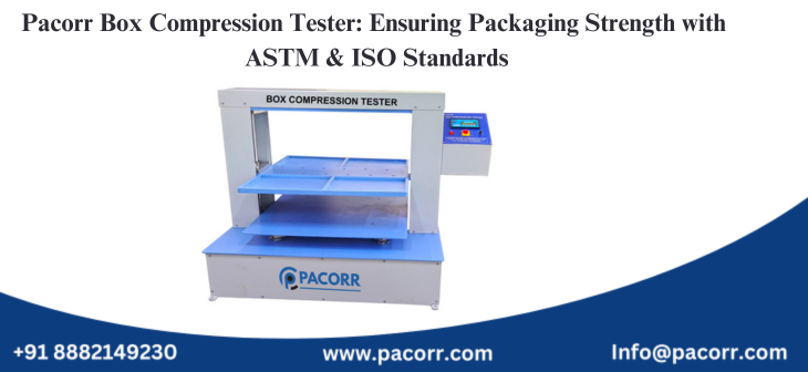 Pacorr Box Compression Tester: Ensuring Packaging Strength with ASTM & ISO Standards