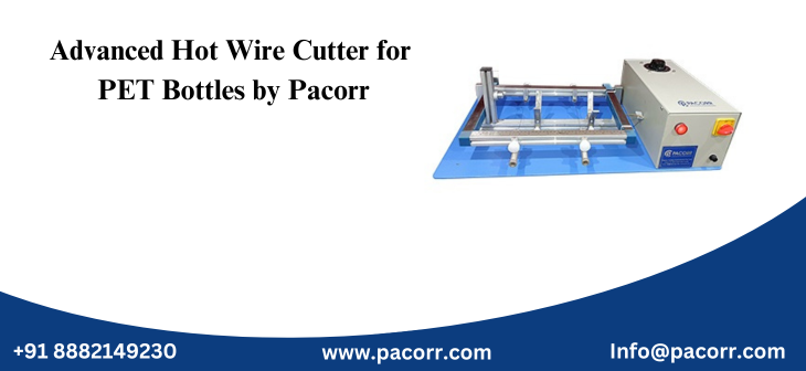 Advanced Hot Wire Cutter for PET Bottles by Pacorr